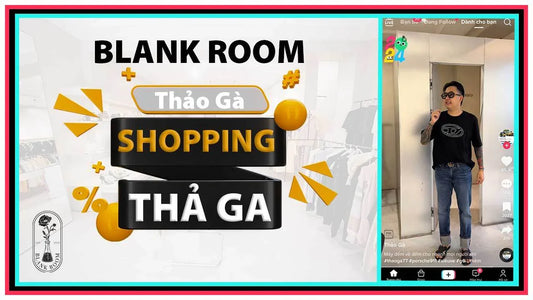 Tiktoker Thảo Gà Shopping Đồ Hiệu Authentic - Blank Room