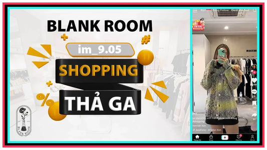 Tiktoker im_9.05 Shopping Mua Sắm Đồ Hiệu Authentic - Blank Room