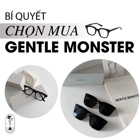 BÍ QUYẾT CHỌN MUA KÍNH GENTLE MONSTER HỢP PHONG CÁCH CỦA BẠN - Blank Room