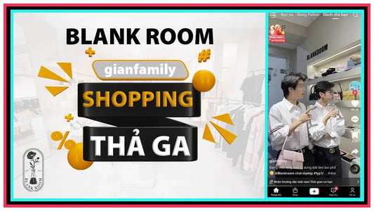 Tiktoker Gianfamily Shopping Đồ Hiệu Authentic - Blank Room