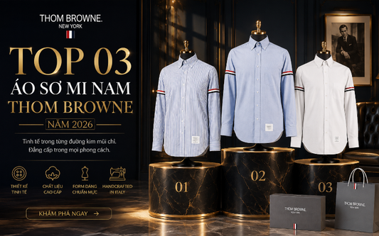 Top 03 Mẫu Áo Sơ Mi Nam Thom Browne Đáng Sở Hữu Nhất Năm 2026