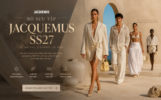 BST Jacquemus SS27 Mang Mùa Hè Bất Tận Đến Nước Pháp