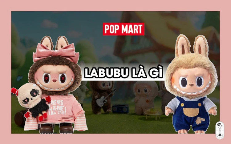 LABUBU LÀ GÌ? KHÁM PHÁ LÝ DO POP MART LABUBU GÂY SỐT? – Blank Room