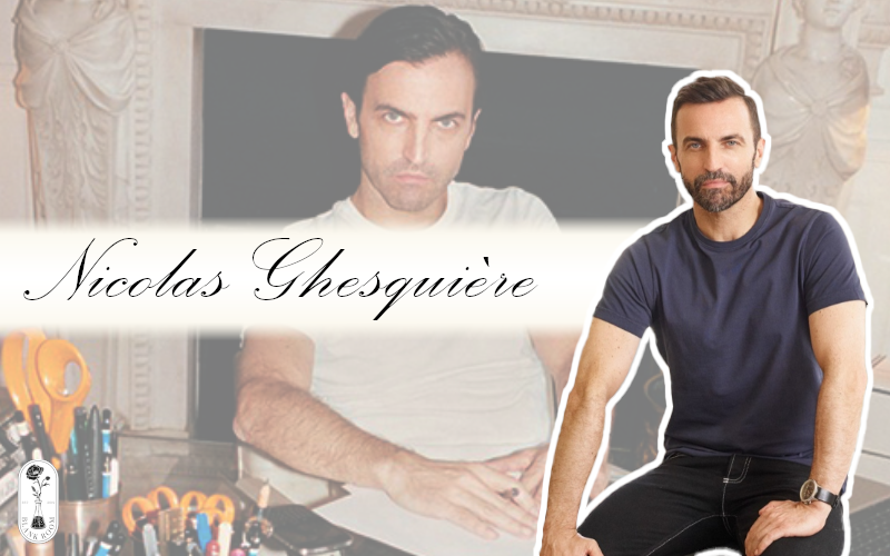 NICOLAS GHESQUIÈRE BIỂU TƯỢNG SÁNG TẠO CỦA THỜI TRANG HIỆN ĐẠI