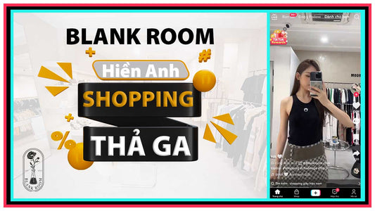 tiktoker hiền anh shopping 50 triệu đồng đồ hiệu authentic tại Blank Room Hà Nội