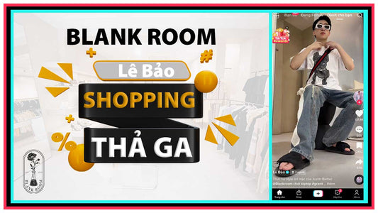 tiktoker lê bảo shopping thả ga mua sắm đồ hiệu authentic tại Blank Room Hà Nội