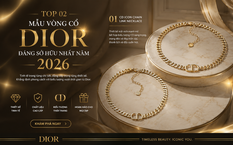 Top 02 Mẫu Vòng Cổ Dior Đáng Sở Hữu Nhất Năm 2026